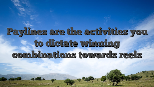 Paylines are the activities you to dictate winning combinations towards reels