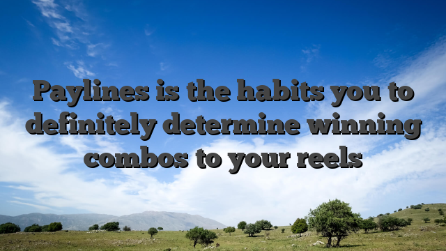 Paylines is the habits you to definitely determine winning combos to your reels