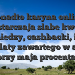 Ponadto kasyna online dostarczaja slabe kwoty pieniedzy, cashbacki, inne wyplaty zawartego w akcji ktorzy maja procentami