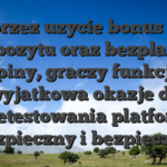 Poprzez uzycie bonus bez depozytu oraz bezplatne spiny, graczy funkcje wyjatkowa okazje do przetestowania platformy bezpieczny i bezpieczny
