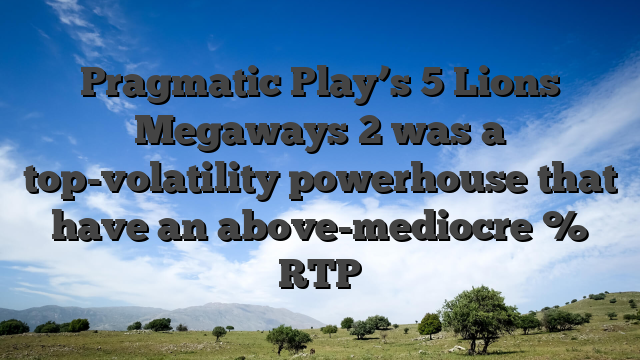 Pragmatic Play’s 5 Lions Megaways 2 was a top-volatility powerhouse that have an above-mediocre % RTP