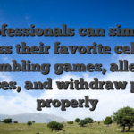 Professionals can simply access their favorite cellular gambling games, allege bonuses, and withdraw profits properly