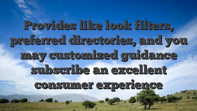 Provides like look filters, preferred directories, and you may customized guidance subscribe an excellent consumer experience