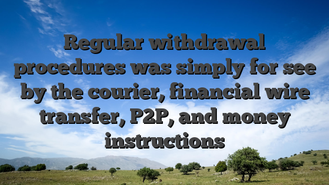 Regular withdrawal procedures was simply for see by the courier, financial wire transfer, P2P, and money instructions
