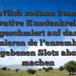 Schlie?lich sodann konnte ihr innovative Kundenkreis wie geschmiert auf das Exhumieren de l’ensemble des vorgegebenen Slots abstriche machen