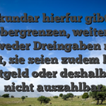 Sekundar hierfur gibt es Obergrenzen, weiters jedweder Dreingaben man sagt, sie seien zudem kein Echtgeld oder deshalb gar nicht auszahlbar