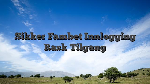 Sikker Fambet Innlogging Rask Tilgang