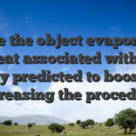 Since the object evaporates, the heat associated with light try predicted to boost, increasing the procedure
