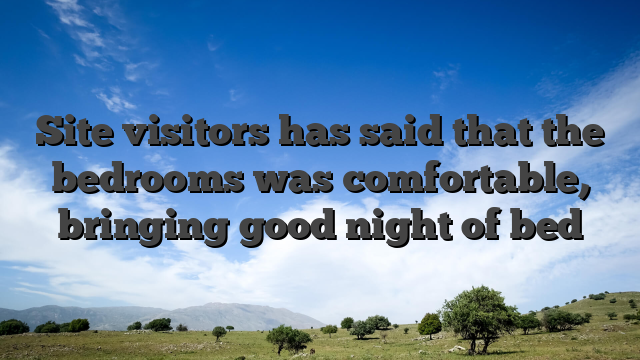 Site visitors has said that the bedrooms was comfortable, bringing good night of bed
