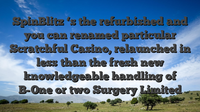 SpinBlitz ‘s the refurbished and you can renamed particular Scratchful Casino, relaunched in less than the fresh new knowledgeable handling of B-One or two Surgery Limited
