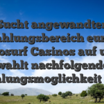 Sucht angewandten Zahlungsbereich eures Neosurf Casinos auf und wahlt nachfolgende Zahlungsmoglichkeit leer