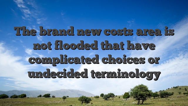 The brand new costs area is not flooded that have complicated choices or undecided terminology