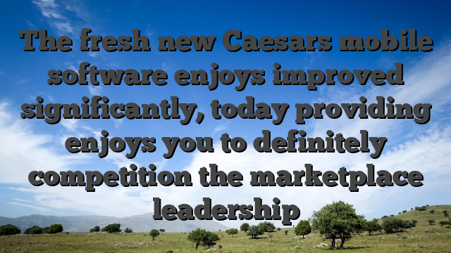 The fresh new Caesars mobile software enjoys improved significantly, today providing enjoys you to definitely competition the marketplace leadership