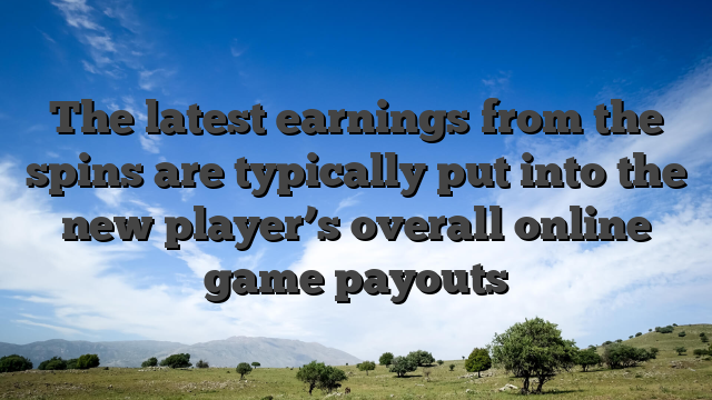 The latest earnings from the spins are typically put into the new player’s overall online game payouts