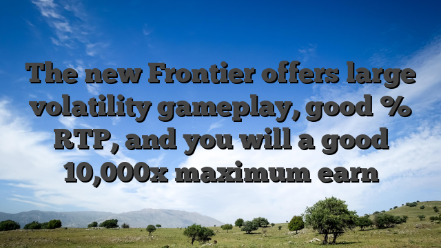 The new Frontier offers large volatility gameplay, good % RTP, and you will a good 10,000x maximum earn