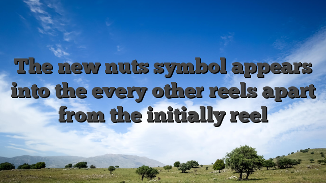The new nuts symbol appears into the every other reels apart from the initially reel