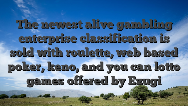 The newest alive gambling enterprise classification is sold with roulette, web based poker, keno, and you can lotto games offered by Ezugi