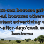 These can become private reload bonuses otherwise constant advertising with day-after-day/each week business