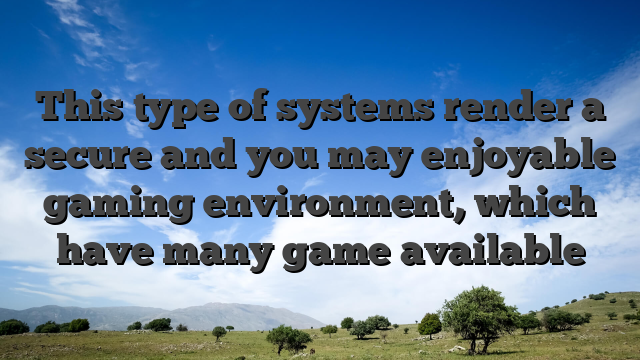 This type of systems render a secure and you may enjoyable gaming environment, which have many game available