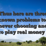 Thus here are three well-known problems to cease whenever choosing and you can to play real money slots