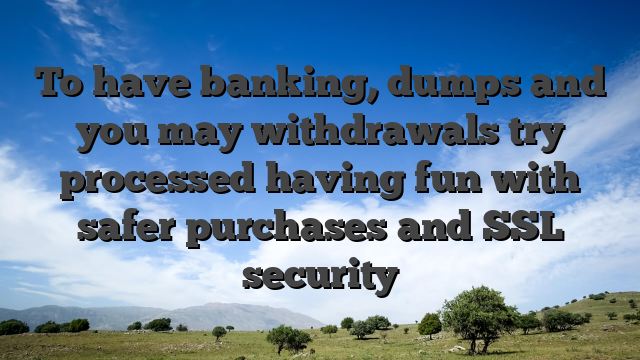 To have banking, dumps and you may withdrawals try processed having fun with safer purchases and SSL security