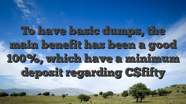 To have basic dumps, the main benefit has been a good 100%, which have a minimum deposit regarding C$fifty
