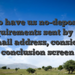 To have us no-deposit requirements sent by the email address, consider conclusion screen