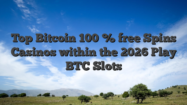 Top Bitcoin 100 % free Spins Casinos within the 2026 Play BTC Slots