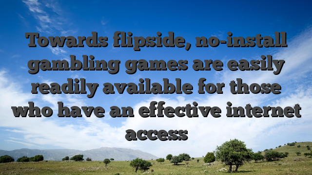 Towards flipside, no-install gambling games are easily readily available for those who have an effective internet access