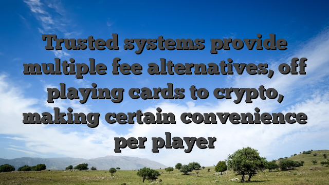 Trusted systems provide multiple fee alternatives, off playing cards to crypto, making certain convenience per player