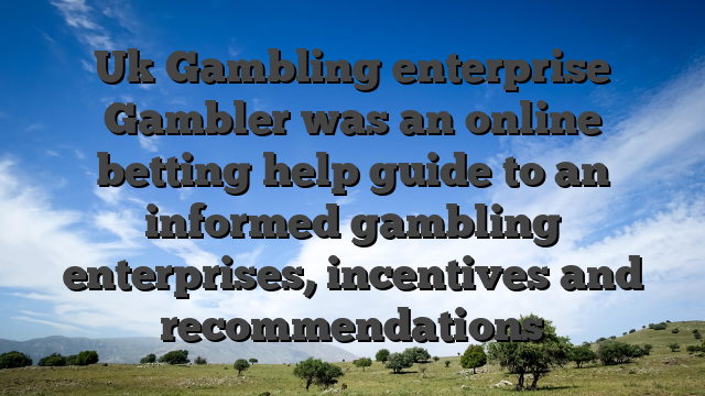 Uk Gambling enterprise Gambler was an online betting help guide to an informed gambling enterprises, incentives and recommendations