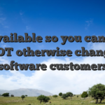 Unavailable so you can API, RDT otherwise change software customers