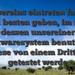 Unsereins eintreten faires Zum besten geben, im zuge dessen unsereiner Softwaresystem benutzen, diese von einem Dritten getestet werde