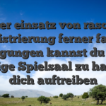 Unter einsatz von rascher Registrierung ferner fairen Bedingungen kannst du unser richtige Spielsaal zu handen dich auftreiben