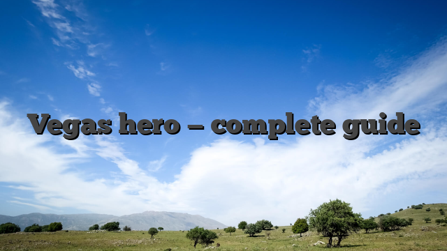 Vegas hero — complete guide