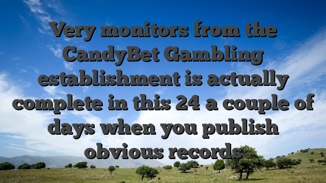 Very monitors from the CandyBet Gambling establishment is actually complete in this 24�a couple of days when you publish obvious records