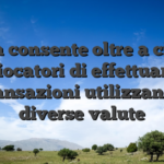 Visa consente oltre a cio ai giocatori di effettuare transazioni utilizzando diverse valute