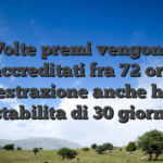 Volte premi vengono accreditati fra 72 ore dall’estrazione anche hanno stabilita di 30 giorni