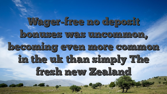 Wager-free no deposit bonuses was uncommon, becoming even more common in the uk than simply The fresh new Zealand