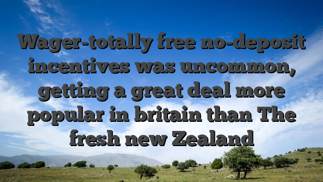 Wager-totally free no-deposit incentives was uncommon, getting a great deal more popular in britain than The fresh new Zealand