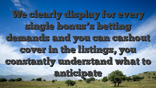 We clearly display for every single bonus’s betting demands and you can cashout cover in the listings, you constantly understand what to anticipate
