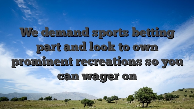 We demand sports betting part and look to own prominent recreations so you can wager on