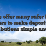 We offer many safer fee answers to make deposits and distributions simple and fast