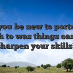 Will you be new to ports, and wish to was things easy to sharpen your skills?