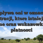 Wplywa oni w oznacza rejestracji, ktore istnieja gra online oraz wskazowki dla platnosci