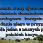 Wyroznia stany zjednoczone wieloletnie doswiadczenie iGamingowe � korzystamy posiadanie niego w przypadku zaklecia jeden z naszych post na polskich kasyn
