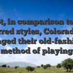 Yet not, in comparison to these preferred styles, Colorado has managed their old-fashioned method of playing