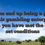 You can end up being a person at this gambling enterprise when you have met the latest set conditions