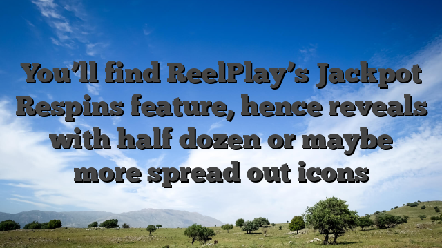You’ll find ReelPlay’s Jackpot Respins feature, hence reveals with half dozen or maybe more spread out icons
