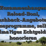 Zusammenhangen Reload-Boni, Cashback-Angebote & Treueprogramme, selbige regelma?iges Echtgeldspiel honorieren
